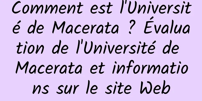 Comment est l'Université de Macerata ? Évaluation de l'Université de Macerata et informations sur le site Web