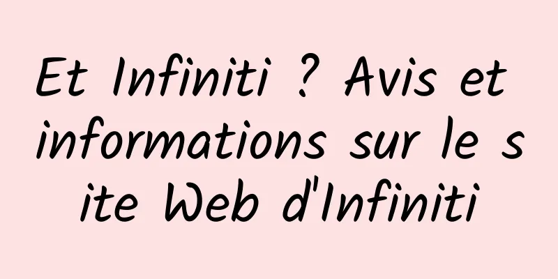 Et Infiniti ? Avis et informations sur le site Web d'Infiniti