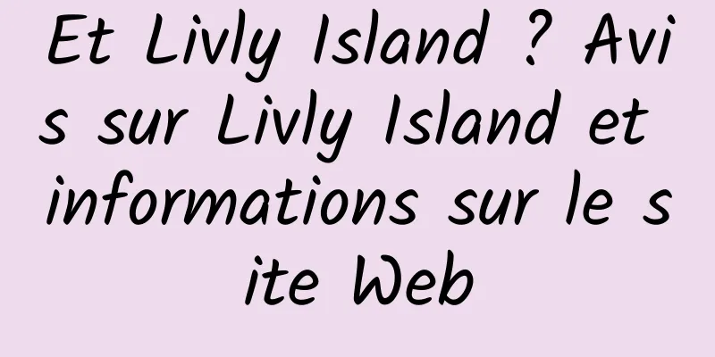 Et Livly Island ? Avis sur Livly Island et informations sur le site Web
