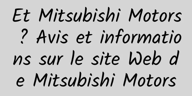 Et Mitsubishi Motors ? Avis et informations sur le site Web de Mitsubishi Motors