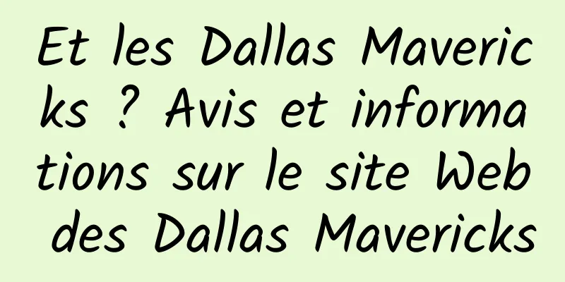 Et les Dallas Mavericks ? Avis et informations sur le site Web des Dallas Mavericks