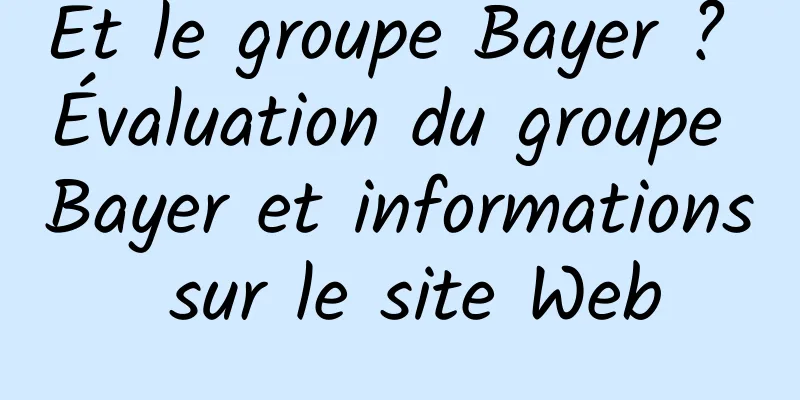 Et le groupe Bayer ? Évaluation du groupe Bayer et informations sur le site Web