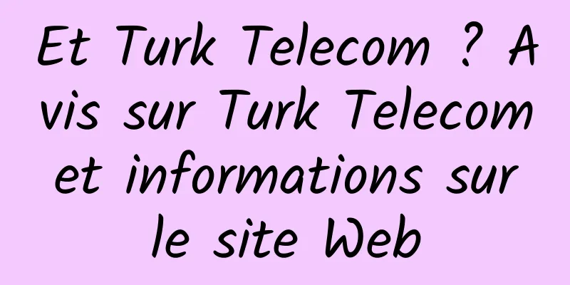 Et Turk Telecom ? Avis sur Turk Telecom et informations sur le site Web