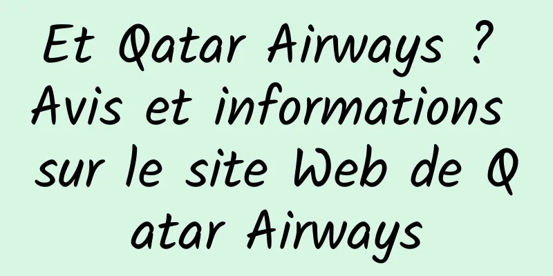 Et Qatar Airways ? Avis et informations sur le site Web de Qatar Airways