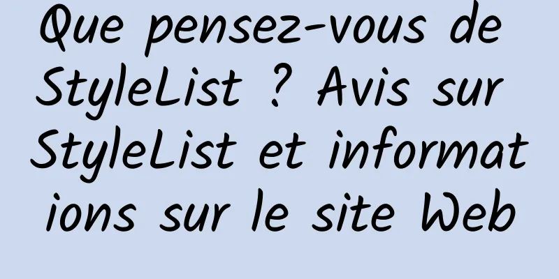 Que pensez-vous de StyleList ? Avis sur StyleList et informations sur le site Web