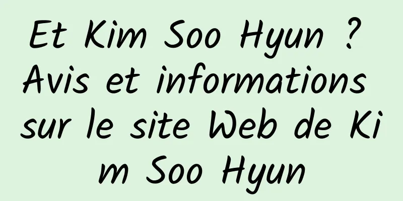 Et Kim Soo Hyun ? Avis et informations sur le site Web de Kim Soo Hyun
