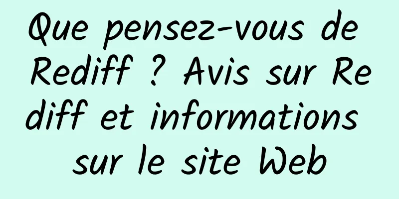 Que pensez-vous de Rediff ? Avis sur Rediff et informations sur le site Web