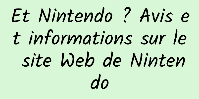 Et Nintendo ? Avis et informations sur le site Web de Nintendo