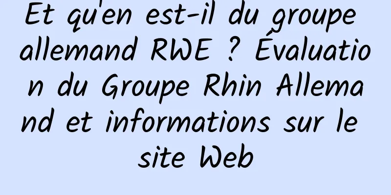 Et qu'en est-il du groupe allemand RWE ? Évaluation du Groupe Rhin Allemand et informations sur le site Web