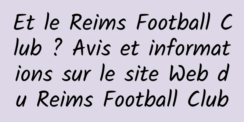 Et le Reims Football Club ? Avis et informations sur le site Web du Reims Football Club