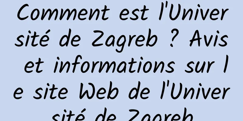 Comment est l'Université de Zagreb ? Avis et informations sur le site Web de l'Université de Zagreb