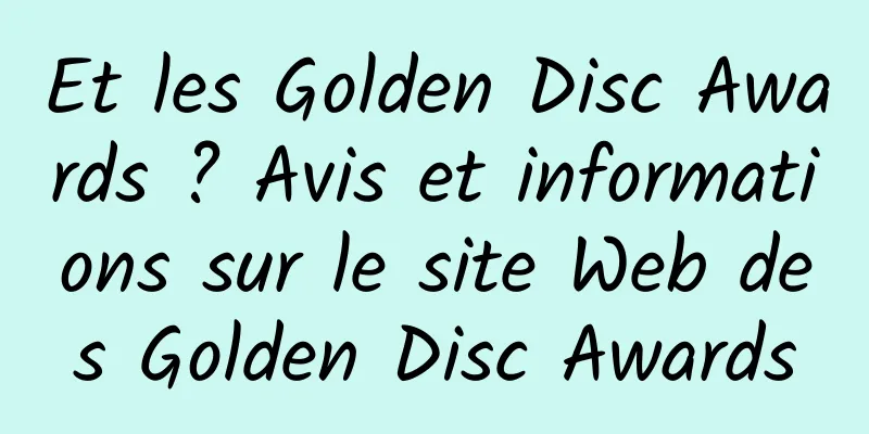 Et les Golden Disc Awards ? Avis et informations sur le site Web des Golden Disc Awards