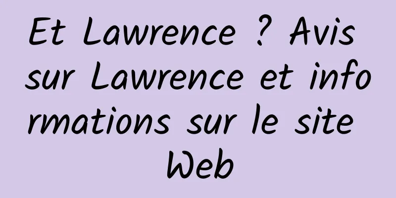Et Lawrence ? Avis sur Lawrence et informations sur le site Web