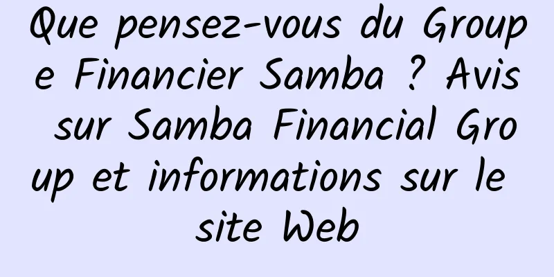Que pensez-vous du Groupe Financier Samba ? Avis sur Samba Financial Group et informations sur le site Web