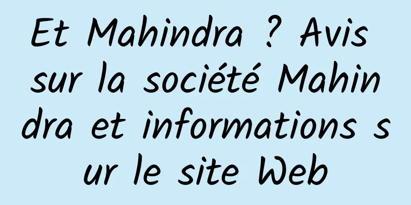 Et Mahindra ? Avis sur la société Mahindra et informations sur le site Web
