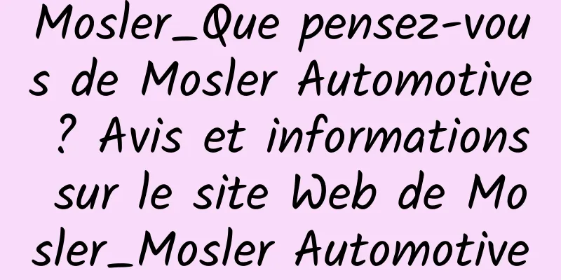 Mosler_Que pensez-vous de Mosler Automotive ? Avis et informations sur le site Web de Mosler_Mosler Automotive