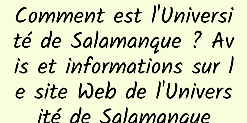 Comment est l'Université de Salamanque ? Avis et informations sur le site Web de l'Université de Salamanque