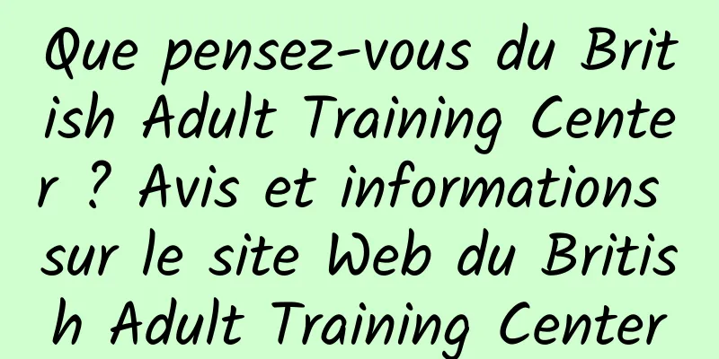 Que pensez-vous du British Adult Training Center ? Avis et informations sur le site Web du British Adult Training Center