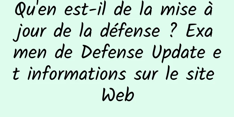 Qu'en est-il de la mise à jour de la défense ? Examen de Defense Update et informations sur le site Web