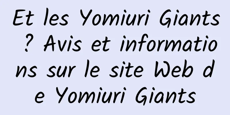 Et les Yomiuri Giants ? Avis et informations sur le site Web de Yomiuri Giants
