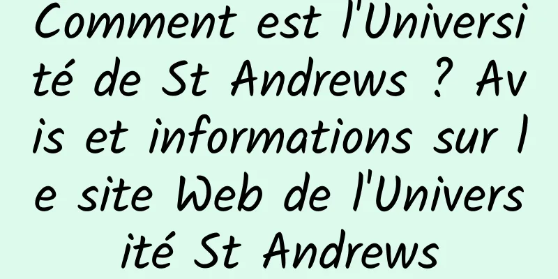 Comment est l'Université de St Andrews ? Avis et informations sur le site Web de l'Université St Andrews