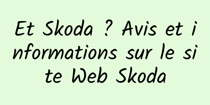 Et Skoda ? Avis et informations sur le site Web Skoda