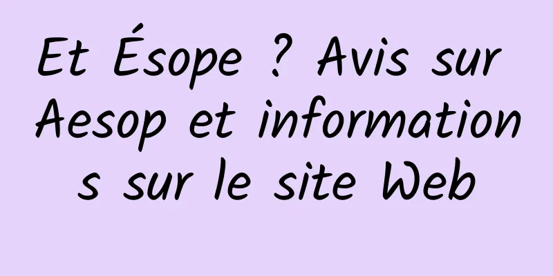 Et Ésope ? Avis sur Aesop et informations sur le site Web