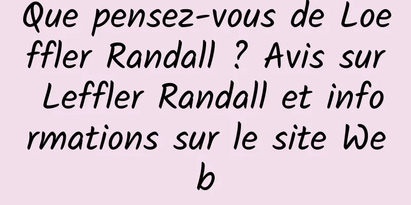 Que pensez-vous de Loeffler Randall ? Avis sur Leffler Randall et informations sur le site Web