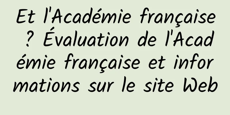 Et l'Académie française ? Évaluation de l'Académie française et informations sur le site Web