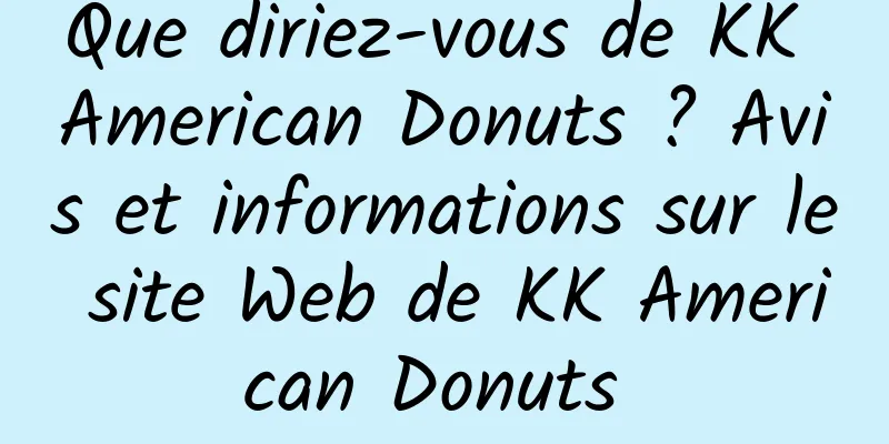 Que diriez-vous de KK American Donuts ? Avis et informations sur le site Web de KK American Donuts 