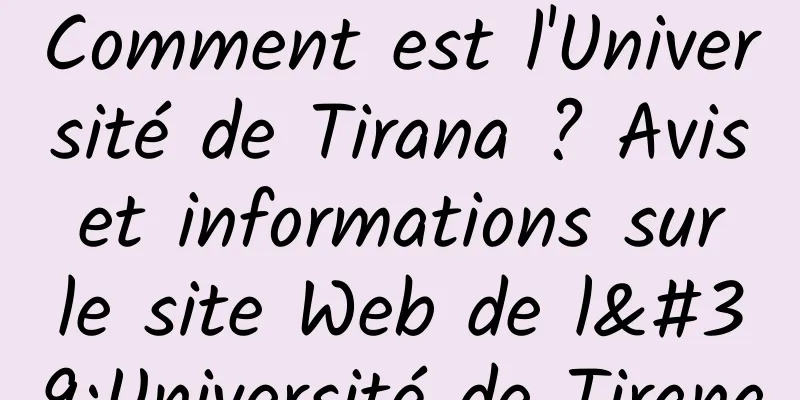 Comment est l'Université de Tirana ? Avis et informations sur le site Web de l'Université de Tirana