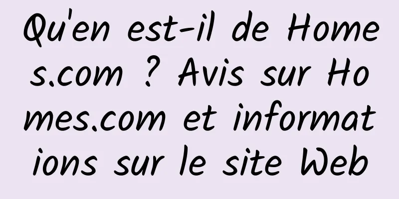 Qu'en est-il de Homes.com ? Avis sur Homes.com et informations sur le site Web