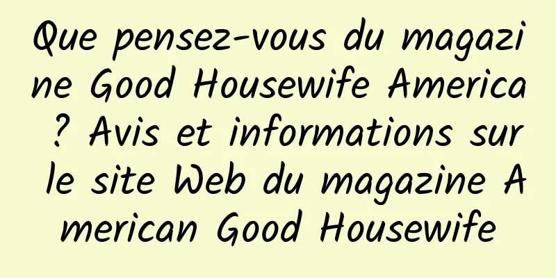 Que pensez-vous du magazine Good Housewife America ? Avis et informations sur le site Web du magazine American Good Housewife