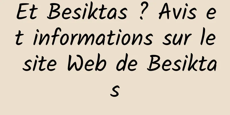Et Besiktas ? Avis et informations sur le site Web de Besiktas