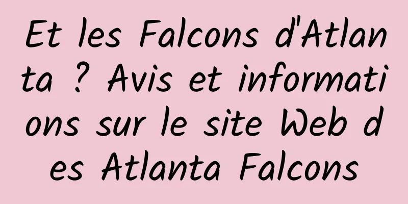 Et les Falcons d'Atlanta ? Avis et informations sur le site Web des Atlanta Falcons