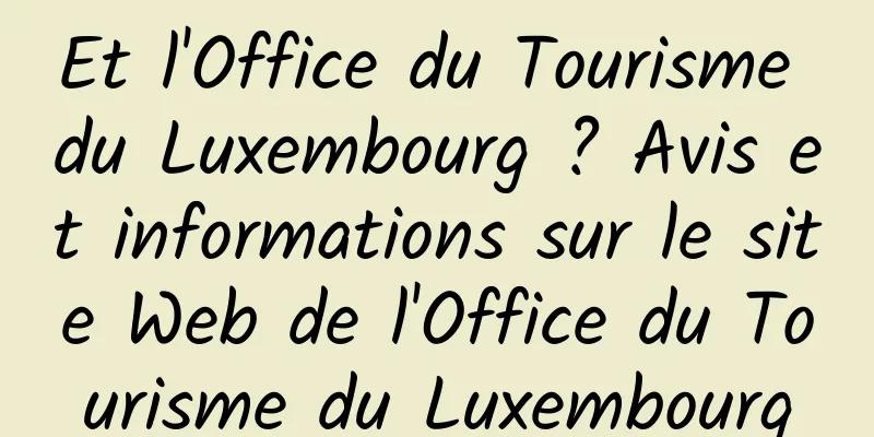 Et l'Office du Tourisme du Luxembourg ? Avis et informations sur le site Web de l'Office du Tourisme du Luxembourg
