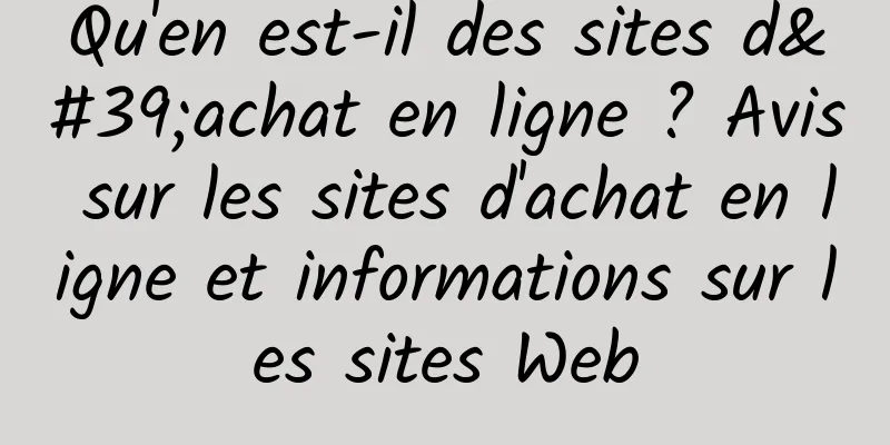 Qu'en est-il des sites d'achat en ligne ? Avis sur les sites d'achat en ligne et informations sur les sites Web
