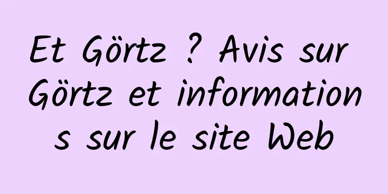 Et Görtz ? Avis sur Görtz et informations sur le site Web