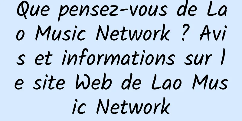 Que pensez-vous de Lao Music Network ? Avis et informations sur le site Web de Lao Music Network