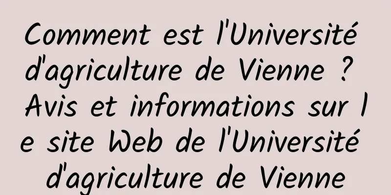 Comment est l'Université d'agriculture de Vienne ? Avis et informations sur le site Web de l'Université d'agriculture de Vienne