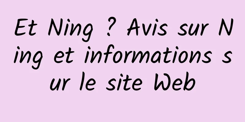 Et Ning ? Avis sur Ning et informations sur le site Web
