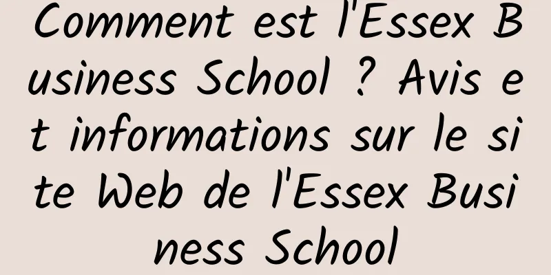 Comment est l'Essex Business School ? Avis et informations sur le site Web de l'Essex Business School
