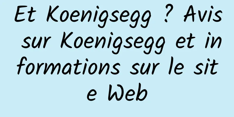 Et Koenigsegg ? Avis sur Koenigsegg et informations sur le site Web