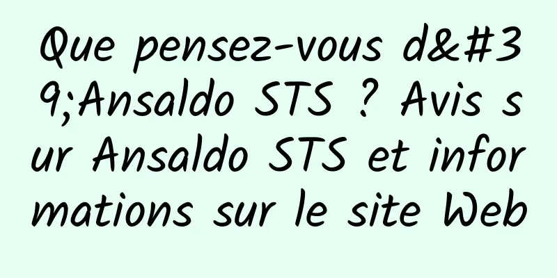Que pensez-vous d'Ansaldo STS ? Avis sur Ansaldo STS et informations sur le site Web