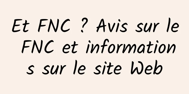 Et FNC ? Avis sur le FNC et informations sur le site Web