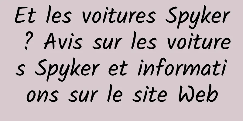 Et les voitures Spyker ? Avis sur les voitures Spyker et informations sur le site Web