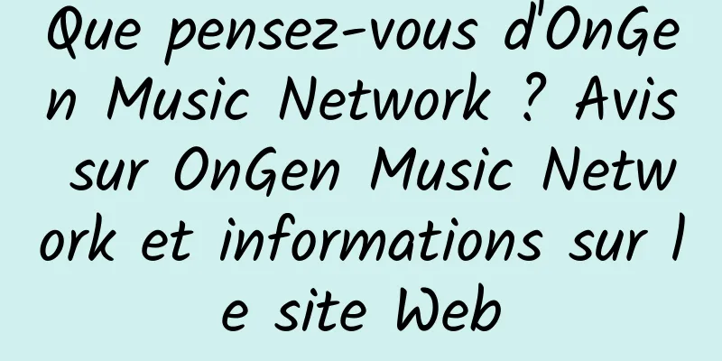 Que pensez-vous d'OnGen Music Network ? Avis sur OnGen Music Network et informations sur le site Web