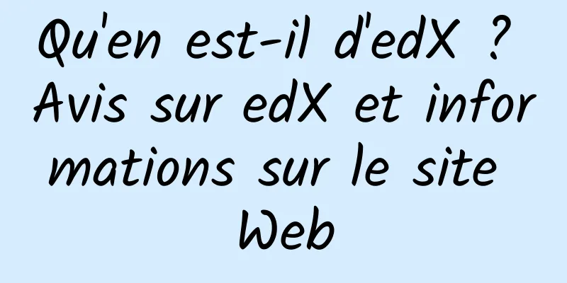 Qu'en est-il d'edX ? Avis sur edX et informations sur le site Web
