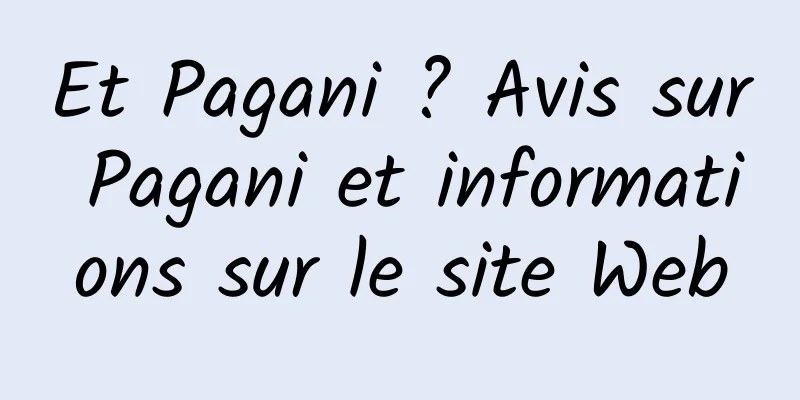 Et Pagani ? Avis sur Pagani et informations sur le site Web
