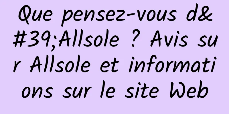 Que pensez-vous d'Allsole ? Avis sur Allsole et informations sur le site Web